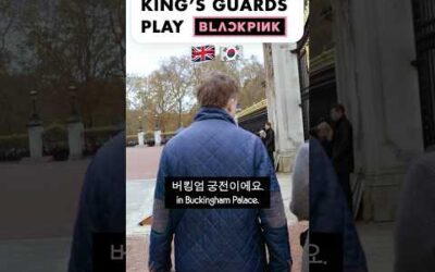 KING’S GUARDS PLAY BLACKPINK!