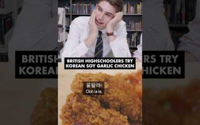 British highschoolers LOVE Korean Soy Garlic Chicken!